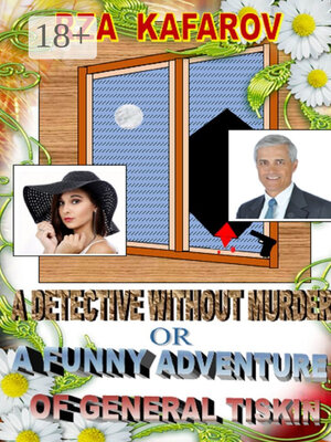cover image of A detective without murder, or A funny adventure of general Tiskin. Story for adults